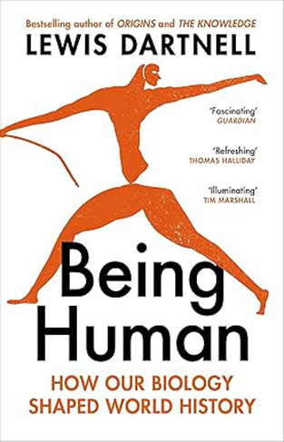 Being Human - How Our Biology Shaped World History